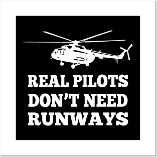 Funny Helicopter Real Pilots Don't Need Runways Posters and Art